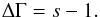 \appendix \setcounter{section}{1} \begin{eqnarray} \Delta \Gamma = s-1. \end{eqnarray}