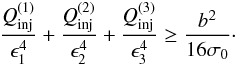 \begin{eqnarray} \frac{\textit{Q}_{\rm inj}^{(1)}}{\epsilon_1^4} + \frac{\textit{Q}_{\rm inj}^{(2)}}{\epsilon_2^4} + \frac{\textit{Q}_{\rm inj}^{(3)}}{\epsilon_3^4} \ge \frac{b^2}{16\sigma_0}\cdot \label{lcr_three} \end{eqnarray}
