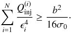 \begin{eqnarray} \sum_{i=1}^{N}\frac{\textit{Q}_{\rm inj}^{(i)}}{\epsilon_i^4} \ge \frac{b^2}{16 \sigma_0}\cdot \label{lcr_N} \end{eqnarray}