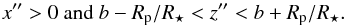 \appendix \setcounter{section}{1} \begin{eqnarray*} x''>0~{\rm and}~b - R_\mathrm{p} / R_\star < z'' < b + R_\mathrm{p} / R_\star. \end{eqnarray*}