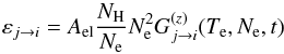 \begin{equation} \varepsilon_{j\rightarrow i}= A_{\rm el} {{N_{\rm H}}\over {N_{\rm e}}} N^2_{\rm e} G^{(\it z)}_{j\rightarrow i} (T_{\rm e},N_{\rm e},t) \label{line_emissivity_2} \end{equation}