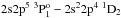 \hbox{$\rm 2s2p^5{~}^3P^o_{1} - 2s^22p^4{~}^1D_{2}$}