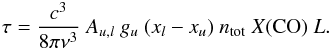 \begin{eqnarray} \tau = \frac{c^3}{8\pi\nu^3} ~A_{u,l} ~g_u ~(x_l-x_u) ~n_{\rm tot} ~X({\rm CO}) ~L. \end{eqnarray}
