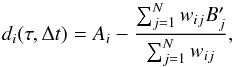 \begin{equation} \label{equation:diffcurve} d_i(\tau, \Delta t)= {A}_i- \frac{\sum_{j=1}^N w_{ij} {B}_j^\prime}{\sum_{j=1}^N w_{ij}} , \end{equation}