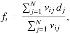 \begin{equation} f_i = \frac{\sum_{j=1}^N \nu_{ij} \, d_j}{\sum_{j=1}^N \nu_{ij}}, \end{equation}