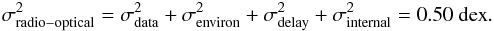 \begin{eqnarray} \sigma_{\rm radio-optical}^2 =\sigma_{\rm data}^2 + \sigma_{\rm environ}^2 + \sigma^2_{\rm delay}+ \sigma_{\rm internal}^2 = 0.50~{\rm dex}. \end{eqnarray}