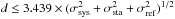\hbox{$d \leq 3.439\times (\sigma_{\rm sys}^2+\sigma_{\rm sta}^2+\sigma_{\rm ref}^2)^{1/2}$}