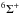 \hbox{$^6\Sigma^+$}