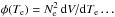 \hbox{$\phi (T_{\rm e}) = N_{\rm e}^2\, {\rm d}V/{\rm d}T_{\rm e}\ldots$}