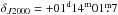 \hbox{$\delta_{J2000}=+01^{\rm d}14^{\rm m}01\fm7$}