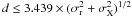 \hbox{$d\leq3.439\times (\sigma_{\rm r}^2 + \sigma_{\rm X}^2 )^{1/2}$}