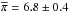 \hbox{$\overline{\pi}=6.8\pm0.4$}