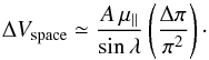 \appendix \setcounter{section}{2} \begin{equation} \Delta V_{\rm space}\simeq\frac{A\,\mu_{\parallel}}{\sin\lambda}\left(\frac{\Delta\pi}{\pi^{2}}\right)\cdot \end{equation}