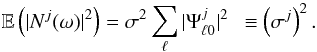 \begin{equation} \mathbb{E}\left( |{N}^{j }(\omega)|^2 \right) = \sigma^2 \sum_{\ell} | {\Psi}^{j}_{\ell 0} |^2 \ \ \label{noisemodel} \equiv \left( \sigma^{j} \right)^2. \nonumber \end{equation}