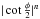 \hbox{$|\cot \frac{\phi}{2}|^n$}