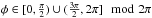\hbox{$\phi\in[0,\frac{\pi}{2})\cup(\frac{3\pi}{2},2\pi]\mod2\pi$}