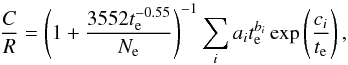 \begin{equation} \frac{C}{R} = \left(1+\frac{3552t^{-0.55}_{\rm e}}{N_{\rm e}}\right)^{-1} \sum_i a_it^{b_i}_{\rm e} \exp\left(\frac{c_i}{t_{\rm e}}\right), \label{eqa2} \end{equation}