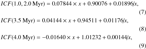 \begin{eqnarray} &&\hspace*{-2mm}ICF(1.0, 2.0~{\rm Myr})=0.07844 \times x+0.90076+0.01896\!/\!x , \nonumber\\\label{icf7.6_2.0} \\ &&\hspace*{-2mm}ICF(3.5~{\rm Myr})=0.04144 \times x+0.94511+0.01176\!/\!x , \nonumber\\\label{icf7.6_3.5} \\ &&\hspace*{-2mm}ICF(4.0~{\rm Myr})=-0.01640 \times x+1.01232+0.00144\!/\!x ,\nonumber\\ \label{icf7.6_4.0} \end{eqnarray}