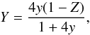 \begin{equation} Y=\frac{4y(1-Z)}{1+4y}, \label{eq:Y} \end{equation}