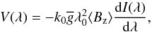 \begin{equation} \label{eq:weak-field} V(\lambda) = - k_0 \overline{g} \lambda_0^2 \langle B_\mathrm{z} \rangle \frac{{\rm d}I(\lambda)}{{\rm d}\lambda}, \end{equation}