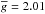 \hbox{$\overline{g}=2.01$}