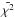 \hbox{$\tilde{\chi^2}$}