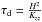 \hbox{$\tau_{\rm d}=\frac{H^2}{K_{zz}}$}