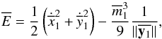 \begin{equation} \label{CstEnergie} \overline{E}= \frac{1}{2} \left(\dot{\overline{x}}_1^2+\dot{\overline{y}}_1^2\right)-\frac{\overline{m}_1^3}{9} \frac{1}{||\overline{\vec{y}_1}||}, \end{equation}