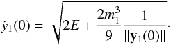 \begin{equation} \label{CI} \dot{y}_1(0)=\sqrt{2E + \frac{2 m_1^3}{9} \frac{1}{||\vec{y}_1(0)||}}\cdot \end{equation}