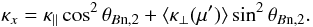 \begin{equation*} \kappa_x = \kappa_\parallel \cos^2 \theta_{B\mathrm{n},2} + \langle\kappa_\perp(\mu')\rangle \sin^2 \theta_{B\mathrm{n},2}. \end{equation*}