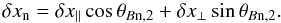 \begin{equation*} \delta x_\mathrm{n} = \delta x_\parallel \cos \theta_{B\mathrm{n},2} + \delta x_\perp \sin \theta_{B\mathrm{n},2}. \end{equation*}