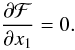 \begin{equation*} \frac{\partial\mathcal{F}}{\partial x_1}=0. \end{equation*}