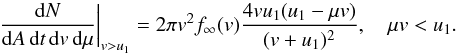 \appendix \setcounter{section}{1} \begin{equation} \left. \frac{\mathrm{d}N}{\mathrm{d}A\,\mathrm{d}t\,\mathrm{d}v\,\mathrm{d}\mu}\right|_{v>u_{1}} = 2\pi v^2 f_{\infty}(v) \frac{4v u_1 (u_1 -\mu v)}{(v+ u_1)^2}, \quad \mu v<u_{1}. \end{equation}