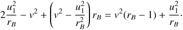 \appendix \setcounter{section}{2} \begin{equation} 2\frac{u_{1}^{2}}{r_{B}}-v^{2}+\left(v^{2}-\frac{u_{1}^{2}}{r_{B}^{2}}\right)r_{B}=v^{2}(r_{B}-1)+\frac{u_{1}^{2}}{r_{B}}\cdot \end{equation}