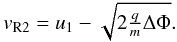\appendix \setcounter{section}{2} \begin{equation} v_{\mathrm{R}2} = u_{1}-\sqrt{2\tfrac{q}{m}\Delta\Phi}. \label{eq:magnref2} \end{equation}