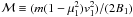 \hbox{$\mathcal{M}\equiv (m (1-\mu_{1}^{2})v_{1}^{2})/(2 B_1)$}