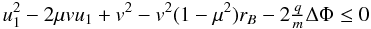 \begin{equation} u_{1}^{2}-2\mu vu_{1}+v^{2}-v^{2}(1-\mu^{2})r_{B}-2\tfrac{q}{m}\Delta\Phi \le 0 \label{eq:reflectioncondition} \end{equation}