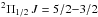 \hbox{$^2\Pi_{1/2}\,J=5/2{-}3/2$}
