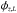 \hbox{$\phi_{\ssty \bar{z},\bar{L}}$}