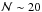 \hbox{$\mathcal{N} \sim 20$}