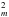 \hbox{$^{2}_{m}$}