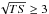 \hbox{$\sqrt{TS}\ge 3$}
