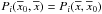 \hbox{$P_i(\overline{x}_0,\overline{x}) = P_i(\overline{x},\overline{x}_0)$}