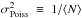 \hbox{$\sigma_\mathrm{Poiss}^2~\equiv~1/\langle N \rangle$}