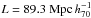 \hbox{$L=89.3~\mathrm{Mpc}\,h_{70}^{-1}$}
