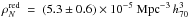 \hbox{$\rho_N^{\rm red}~=~(5.3 \pm 0.6) \times 10^{-5}~\mathrm{Mpc}^{-3}\,h_{70}^3$}