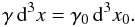 \begin{equation} \label{equ:transf_vol} \gamma\, \dif^3x = \gamma_0\, \dif^3x_0. \end{equation}