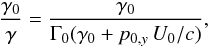 \begin{equation} \frac{\gamma_0}{\gamma} = \frac{\gamma_0}{\Gamma_0(\gamma_0+p_{0,y}\,U_0/c)}, \end{equation}