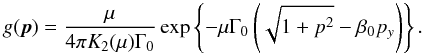 \begin{equation} \label{equ:Jutt} g(\vec{p}) = \frac{\mu}{4\pi K_2(\mu)\Gamma_0} \exp\left\{ -\mu\Gamma_0\left(\sqrt{1+p^2} - \beta_0 p_y\right) \right\}. \end{equation}
