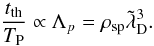\begin{equation} \frac{t_{\rm th}}{T_{\rm P}} \propto \Lambda_p = \rho_{\rm sp} \tilde{\lambda}_{\rm D}^3. \end{equation}